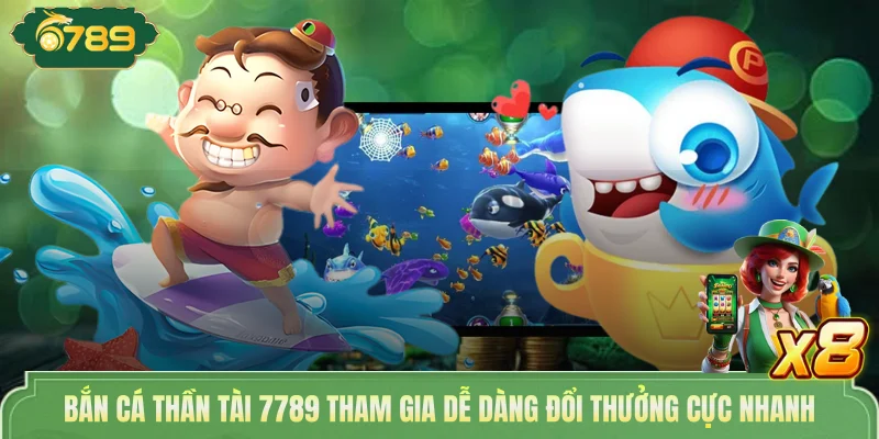 Bắn Cá Thần Tài 7789 Tham Gia Dễ Dàng Đổi Thưởng Cực Nhanh 1 Bắn Cá Thần Tài 7789 Tham Gia Dễ Dàng Đổi Thưởng Cực Nhanh