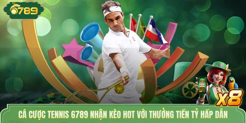 Cá Cược Tennis 6789 Nhận Kèo Hot Với Thưởng Tiền Tỷ Hấp Dẫn 1 Cá Cược Tennis 6789 Nhận Kèo Hot Với Thưởng Tiền Tỷ Hấp Dẫn